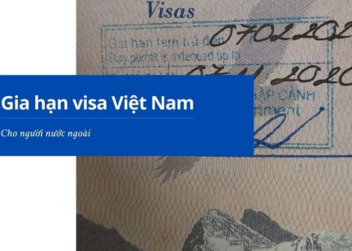 Gia hạn visa Việt Nam chỉ với 10$ – Hướng dẫn chi tiết nhất